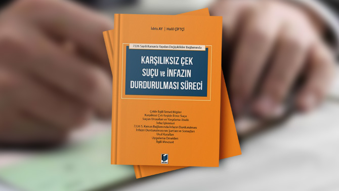 Ankara Karşılıksız Çek Suçu ve İnfazın Durdurulması Süreci adlı kitabımız yayımlandı. Avukatı | Kılıç Hukuk